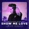 Show Me Love (feat. Robin S.) - Steve Angello, Laidback Luke & Jauz lyrics