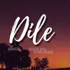 Dile - Single album lyrics, reviews, download