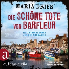 Die schöne Tote von Barfleur - Kommissar Philippe Lagarde - Ein Kriminalroman aus der Normandie, Band 2 (Ungekürzt)