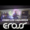 Como Los Vaqueros - Single