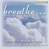 Relaxation, Meditation, Yoga, Massage Therapy and Healing Music - Breathe