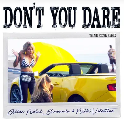 Don't You Dare (Thiago Costa Remix) - Single - Amannda