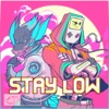 Stay Low - Single