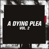A Dying Plea Vol. 2 (feat. DE'WAYNE, Marcia Richards, Jordan Montgomery & Tom Morello) artwork