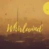 Whirlwind - Single album lyrics, reviews, download