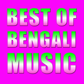Best Of Bengali Music: Songs From The Most Popular Bengali Singers And Bengali Musicians Like Bhoomi, Srabani Sen, Indrani Sen, Promit Sen, Shreya Ghosal, Bappi Lahiri, Swagatalakshmi Dasgupta, And More! - Various Artists