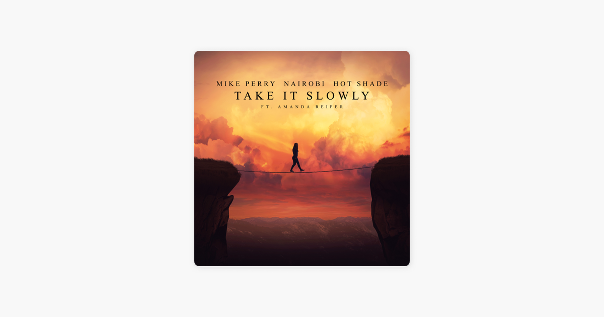 Take It Slowly Feat Amanda Reifer Single By Mike Perry Nairobi Hot Shade On Apple Music