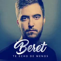 Te echo de menos - Single by Beret album reviews, ratings, credits