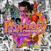 Prophecy Is My Present artwork