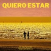 Quiero Estar - Single