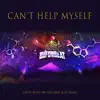 Cant Help Myself - Single album lyrics, reviews, download