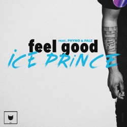 Ice Prince - Feel Good (feat. Phyno & Falz)
