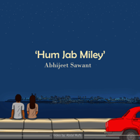 Abhijeet Sawant - Hum Jab Miley - Single artwork