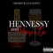 Hennessy and Moscato - Shakur Luciano lyrics