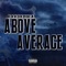 Above Average (feat. Hardknoca) - Benzo Fly lyrics