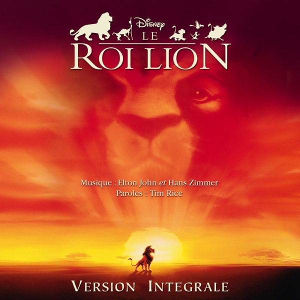Le Roi Lion (Bande originale de film) [Version intégrale française] - Elton John, Hans Zimmer & Tim Rice