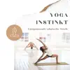Yoga Instinkt - Entspannende ethnische Musik zum Yoga Übungen für Anfänger und Fortgeschrittene album lyrics, reviews, download