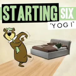 Yogi - Single by Starting Six album reviews, ratings, credits