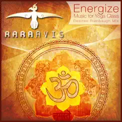 Energize: Music for Yoga Class (Desiree Rumbaugh Mix) [DJ Mix] by Rara Avis album reviews, ratings, credits