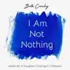 I Am Not Nothing song lyrics