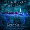 Mara Katria - The Dark Night of the Soul (feat. Rose Baldino & Brian Buchanan)