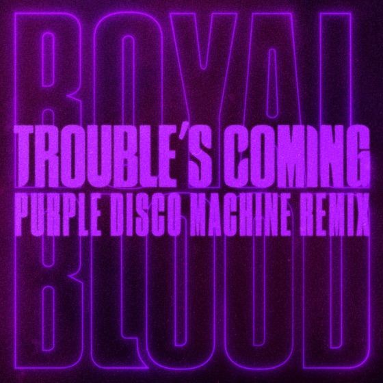 Cover artwork for Trouble’s Coming (Purple Disco Machine Remix)