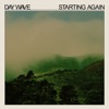 Day Wave - Starting Again