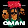 Oman (feat. Obibini & Ras Kuuku) - Single album lyrics, reviews, download
