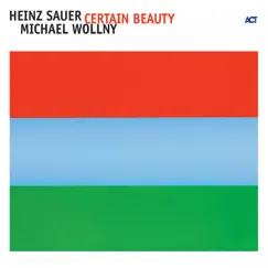 Certain Beauty by Heinz Sauer & Michael Wollny album reviews, ratings, credits