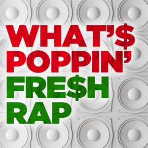 What's Poppin - Fresh Rap