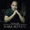 The Best of Mark Schultz album lyrics, reviews, download