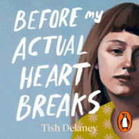 Tish Delaney - Before My Actual Heart Breaks artwork