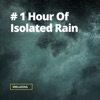 # 1 Hour Of Isolated Rain