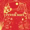 Fewer Days - Single album lyrics, reviews, download