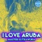 I love Aruba (feat. Master G & Kawura) - Ninjah Musiq lyrics