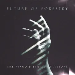 The Piano & Strings Sessions by Future of Forestry album reviews, ratings, credits