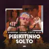 Pirikitinho Solto - Single album lyrics, reviews, download