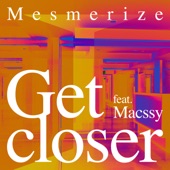 Get closer (feat. Macssy) artwork