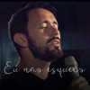 Eu Não Esqueço - Single