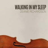Deanie Richardson - Walking In My Sleep