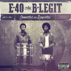 Connected and Respected by E-40 & B-Legit album reviews, ratings, credits