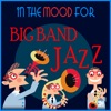 In The Mood for Big Band Jazz