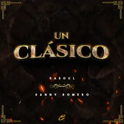 Un Clásico - Single by Dasoul & Danny Romero album reviews, ratings, credits