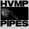 Pipes - HVMP lyrics