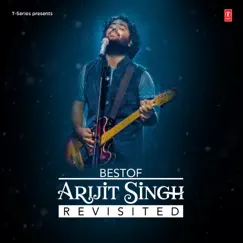 Best of Arijit Singh - Revisited by Arijit Singh album reviews, ratings, credits