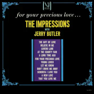 For Your Precious Love... (feat. Jerry Butler) by The Impressions album reviews, ratings, credits