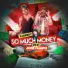 So Much Money (feat. Jose Guapo) - Single album lyrics, reviews, download