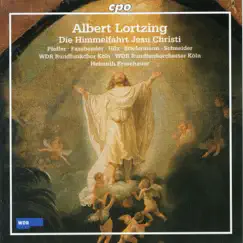 Lortzing: Die Himmelfahrt Jesu Christi by Helmut Froschauer, WDR Rundfunkchor Köln, WDR Rundfunkorchester Köln, Anneli Pfeffer, Kay Stiefermann, Bernhard Schneider, Hedwig Fassbender & Christian Hilz album reviews, ratings, credits