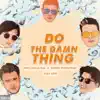 Do the Damn Thing (feat. Chord Overstreet & LEVI) - Single album lyrics, reviews, download