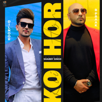 Dilnoor - Koi Hor (feat. B Praak & Afsana Khan) - Single artwork